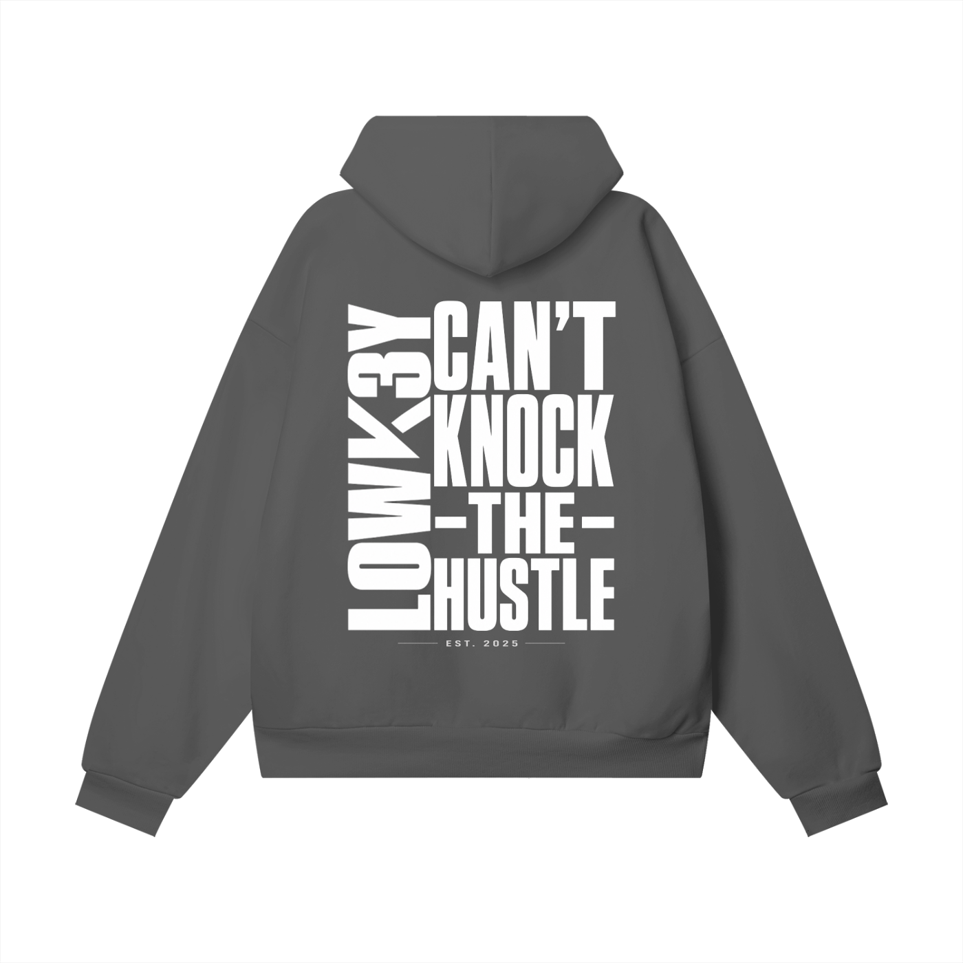 cantknockthehustle,hustle,lowk3y,lowk3yhoodie