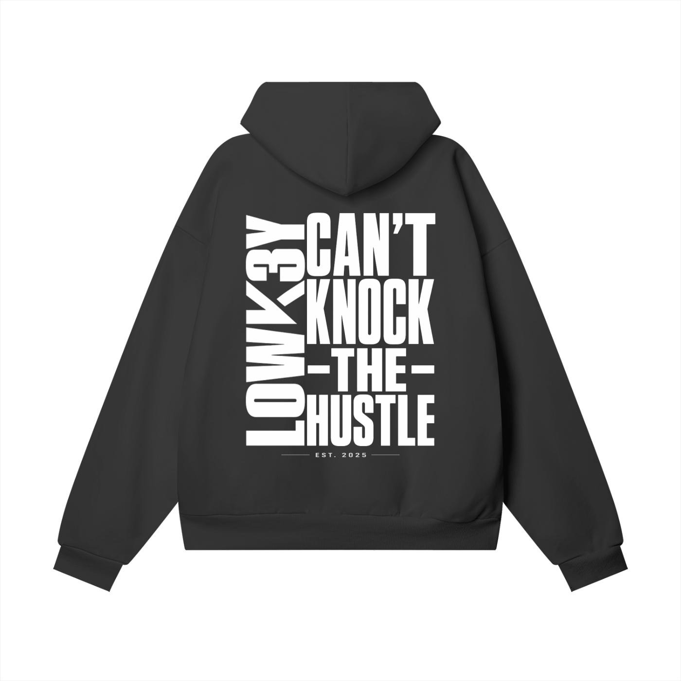 cantknockthehustle,hustle,lowk3y,lowk3yhoodie
